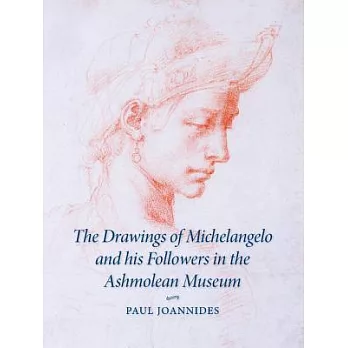 The Drawings of Michelangelo and His Followers in the Ashmolean Museum