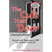 The Cult Next Door: A True Story of a Suburban Manhattan New Age Cult