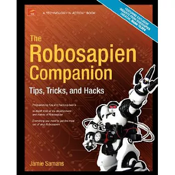 The Robosapien Companion: Tips, Tricks, And Hacks
