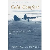Cold Comfort: My Love Affair with the Arctic, Second Edition