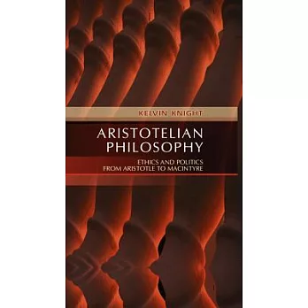 Aristotelian Philosophy: Ethics and Politics from Aristotle to Macintyre