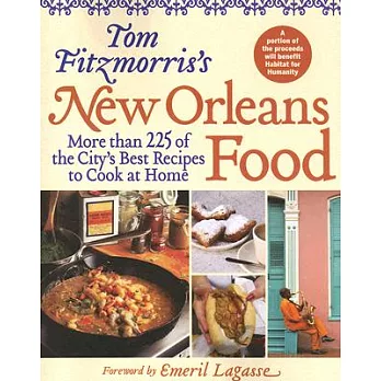 Tom Fitzmorris’s New Orleans Food: More Than 225 of the City’s Best Recipes to Cook at Home