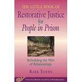 Little Book of Restorative Justice for People in Prison: Rebuilding the Web of Relationships
