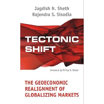 Tectonic Shift: Geoeconomic Realignment of Globalizing Markets