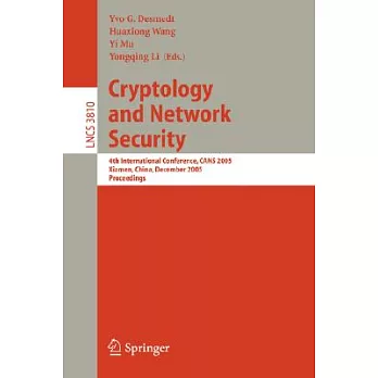 Cryptology And Network Security: 4th International Conference, Cans 2005, Xiamen, China, December 14-16, 2005, Proceedings