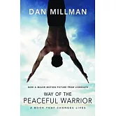 Way of the Peaceful Warrior: A Book That Changes Lives