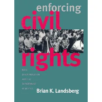 Enforcing Civil Rights: Race Discrimination and the Department of Justice