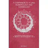 A Companion to Yi Jing Numerology and Cosmology
