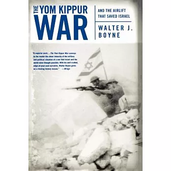 The Yom Kippur War: And the Airlift Strike That Saved Israel