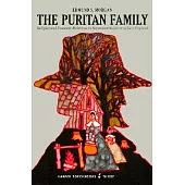 The Puritan Family: Religion and Domestic Relations in Seventeenth-Century New England