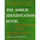 The Shrub Identification Book: The Visual Method for the Practical Identification of Shrubs, Including Woody Vines and Ground Covers