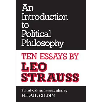 An Introduction to Political Philosophy: Ten Essays by Leo Strauss