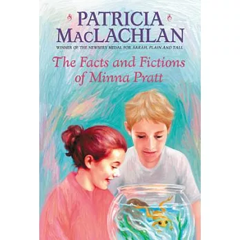 The Facts and Fictions of Minna Pratt  : Patricia MacLachlan