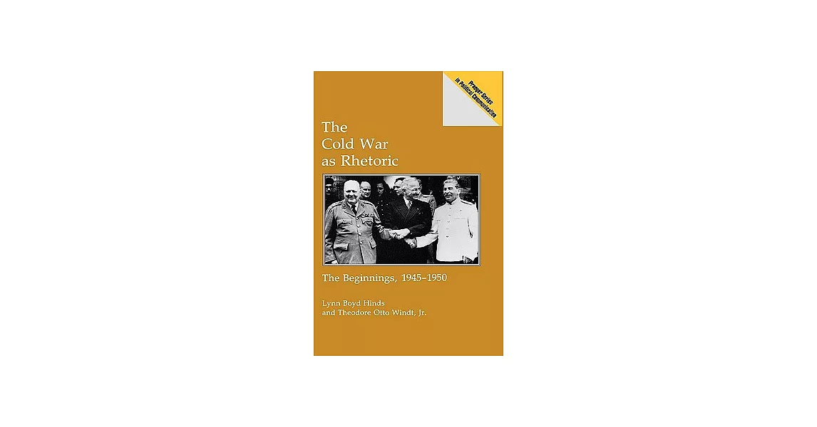 博客來-The Cold War As Rhetoric: The Beginnings, 1945-1950