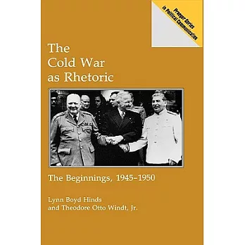 博客來-The Cold War As Rhetoric: The Beginnings, 1945-1950