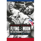 Flying to the Moon: An Astronaut’s Story