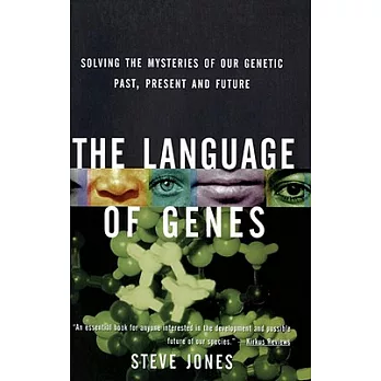 The Language of Genes: Solving the Mysteries of Our Genetic Past, Present and Future