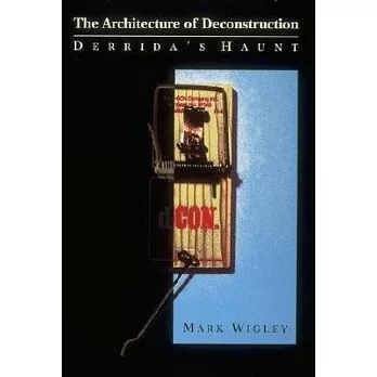 The Architecture of Deconstruction: Derrida’s Haunt