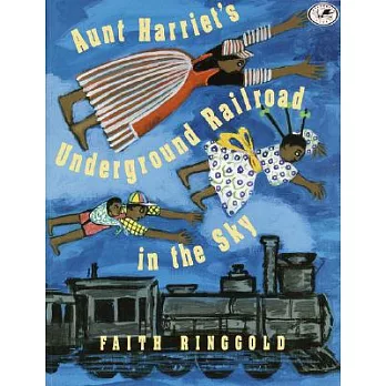 Aunt Harriet’s Underground Railroad in the Sky
