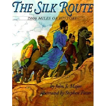 The silk route : 7,000 miles of history