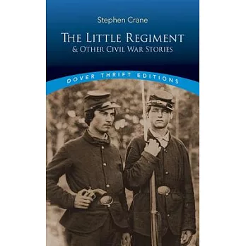 ��The Little Regiment�� and Other Civil War Stories
