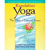 Kundalini Yoga: The Flow of Eternal Power