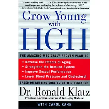 Grow Young With Hgh: The Amazing Medically Proven Plan to Reverse Aging