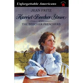 Harriet Beecher Stowe and the Beecher preachers
