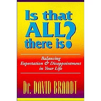 Is That All There Is?: Balancing Expectation & Disappointment in Your Life