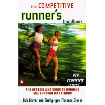 The Competitive Runner’s Handbook: The Bestselling Guide to Running 5Ks Through Marathons