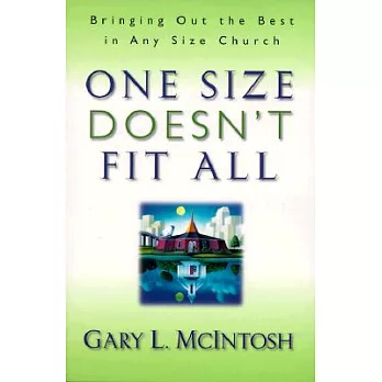 One Size Doesn’t Fit All: Bringing Out the Best in Any Size Church