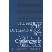 The Patient Self-Determination Act: Meeting the Challenges in Patient Care