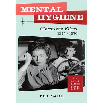 Mental Hygiene: Classroom Films 1945-1970