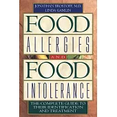 Food Allergies and Food Intolerance: The Complete Guide to Their Identification and Treatment