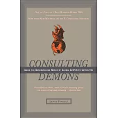 Consulting Demons: Inside the Unscrupulous World of Global Corporate Consulting
