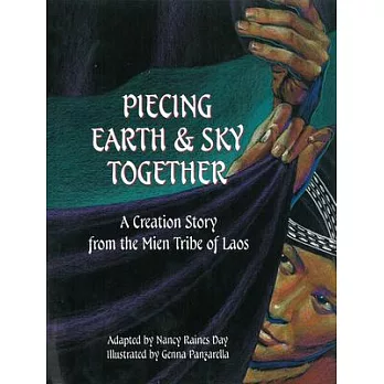 Piecing Earth & Sky Together: A Creation Story from the Mien Tribe of Laos