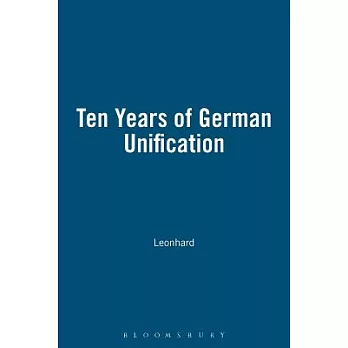 Ten Years of German Unification: Transfer, Transformation, Incorporation?