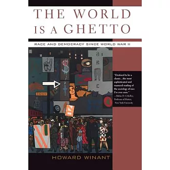 The World Is a Ghetto: Race and Democracy Since World War II
