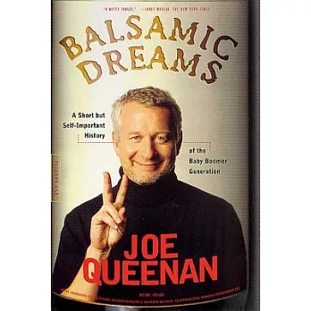 Balsamic Dreams: A Short but Self-Important History of the Baby Boomer Generation