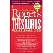 The New American Roget’s College Thesaurus: In Dictionary Form