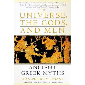 The Universe, the Gods, and Men: Ancient Greek Myths