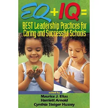Eq+Iq=Best Leadership Practices for Caring and Successful Schools