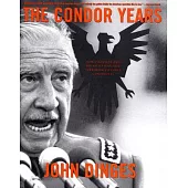 The Condor Years: How Pinochet and His Allies Brought Terrorism to Three Continents