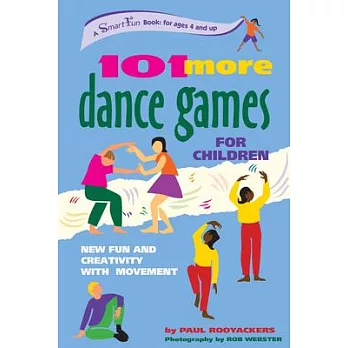 101 More Dance Games for Children: New Fun and Creativity with Movement