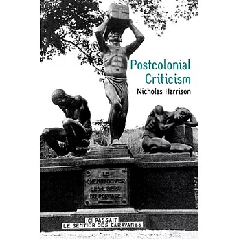 Postcolonial Criticism: History, Theory and the Work of Fiction