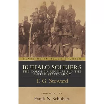 Buffalo Soldiers: The Colored Regulars in the United States Army