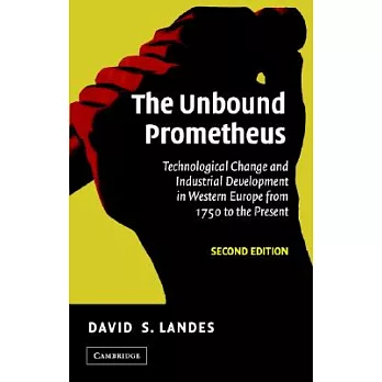 The unbound Prometheus : technological change and industrial development in Western Europe from 1750 to the present /