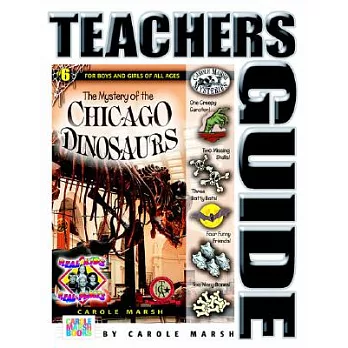 The mystery of the Chicago dinosaurs  : teacher