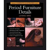 Taunton’s Complete Illustrated Guide to Period Furniture Details