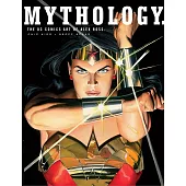 Mythology: The Dc Comics Art of Alex Ross